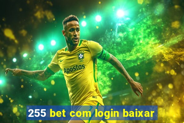 255 bet com login baixar